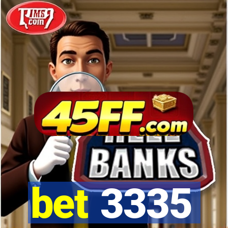 bet 3335